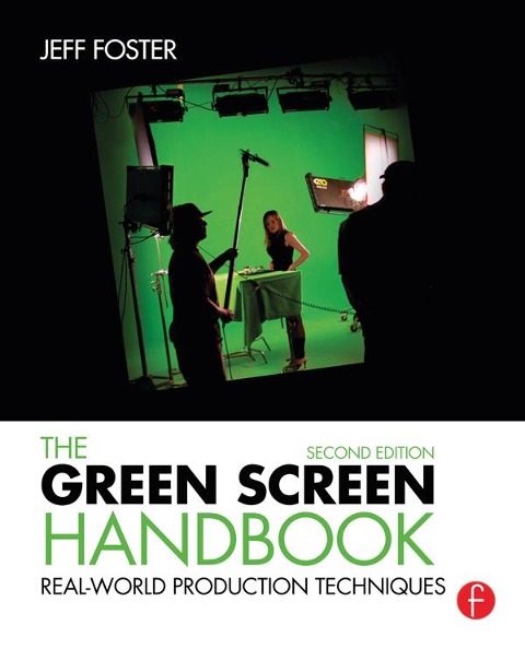 The Green Screen Handbook - Jeff Foster
