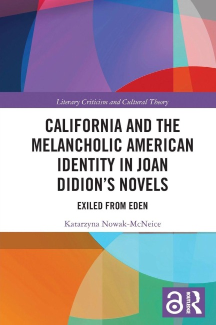 California and the Melancholic American Identity in Joan Didion's Novels - Katarzyna Nowak McNeice