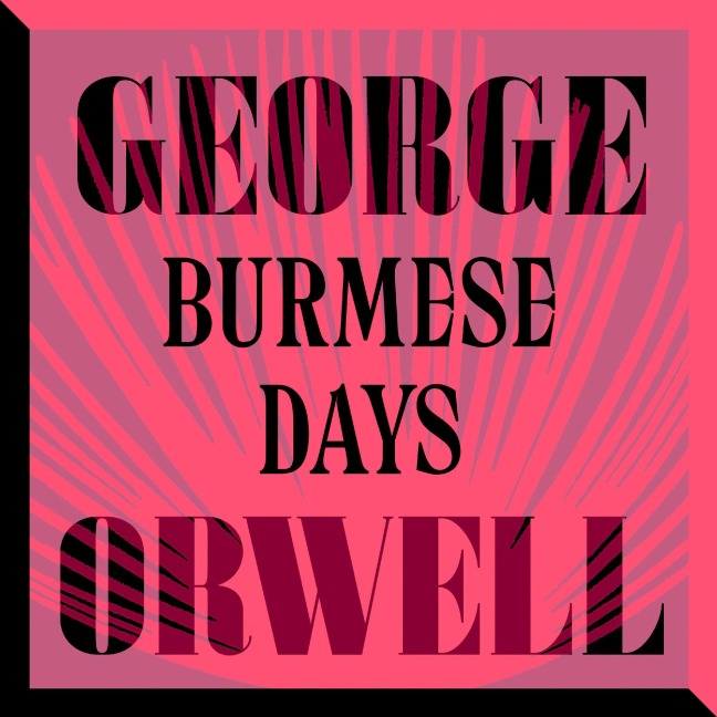 Burmese Days - George Orwell