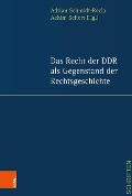 Cover-Bild zum Titel 'Das Recht der DDR als Gegenstand der Rechtsgeschichte' von ''