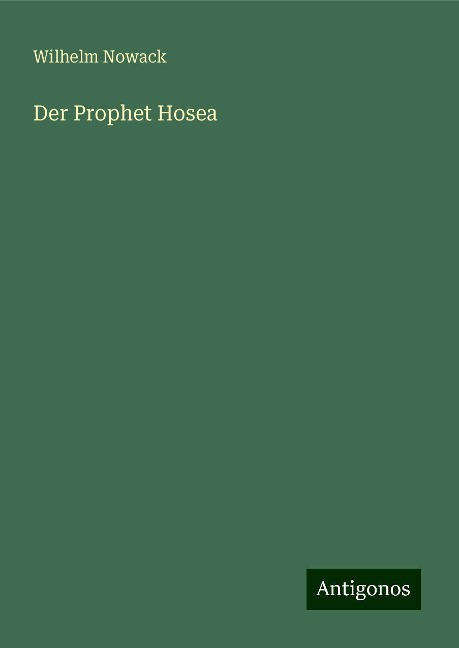 Der Prophet Hosea - Wilhelm Nowack