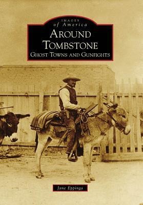 Around Tombstone - Jane Eppinga