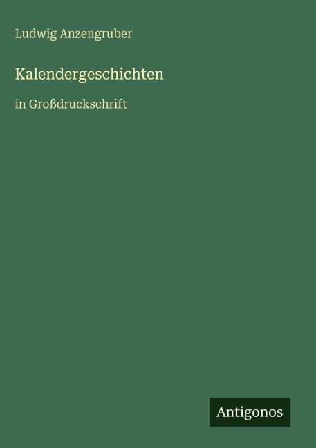 Kalendergeschichten - Ludwig Anzengruber