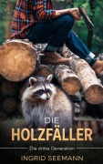 Cover-Bild zum Titel 'Die Holzfäller' von 'Ingrid Seemann'