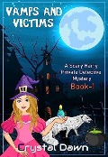 Vamps and Victims (A Scary Harry Private Detective Cozy Mystery, #1) - Crystal Dawn