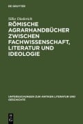 Cover-Bild zum Titel 'Römische Agrarhandbücher zwischen Fachwissenschaft, Literatur und Ideologie' von 'Silke Diederich'