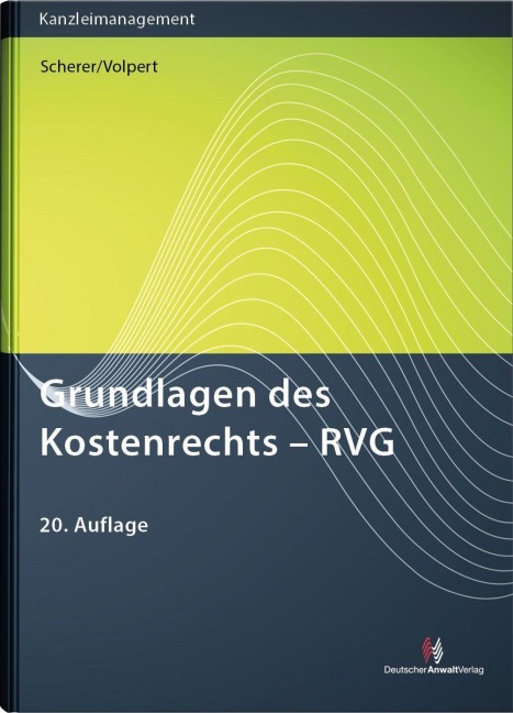 Grundlagen des Kostenrechts - RVG - Michael Scherer, Joachim Volpert