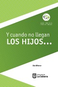 Cover-Bild zum Titel 'Y cuando no llegan los hijos...' von 'Ilva Alfonso'