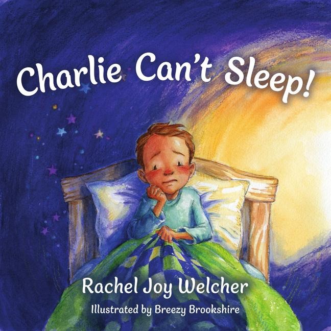 Charlie Can't Sleep! - Rachel Joy Welcher