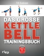 Cover-Bild zum Titel 'Das große Kettlebell-Trainingsbuch' von 'Till Sukopp'