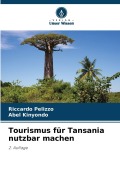 Cover-Bild zum Titel 'Tourismus für Tansania nutzbar machen' von 'Riccardo Pelizzo, Abel Kinyondo'