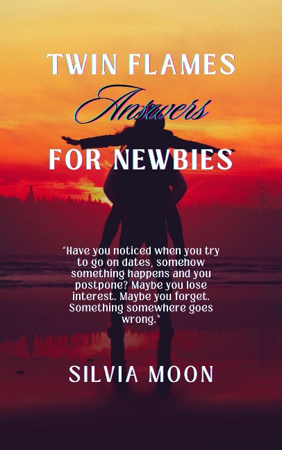 Answers To Questions Twin Flame Newbies Ask - Silvia Moon