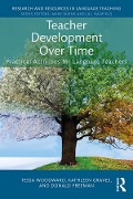 Cover-Bild zum Titel 'Teacher Development Over Time' von 'Tessa Woodward, Donald Freeman, Kathleen Graves'