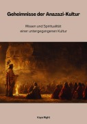 Cover-Bild zum Titel 'Geheimnisse der Anazazi-Kultur' von 'Kaya Right'