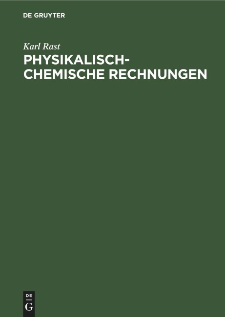 Physikalisch-chemische Rechnungen - Karl Rast