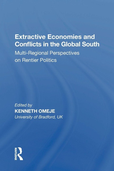 Extractive Economies and Conflicts in the Global South - 