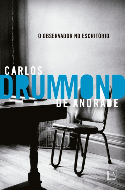 O observador no escritório - Carlos Drummond De Andrade