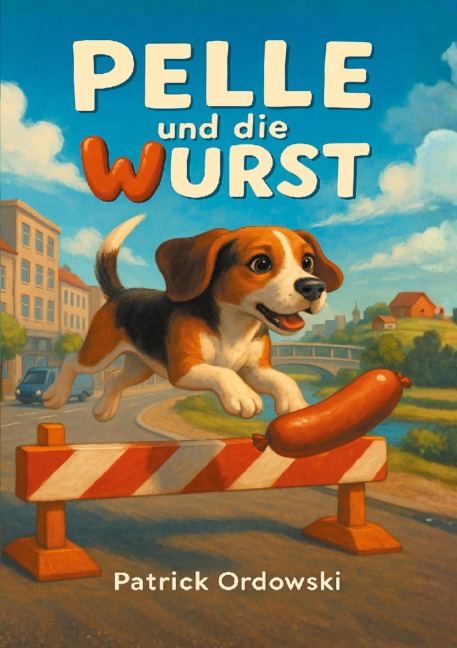 Pelle und die Wurst - Patrick Ordowski