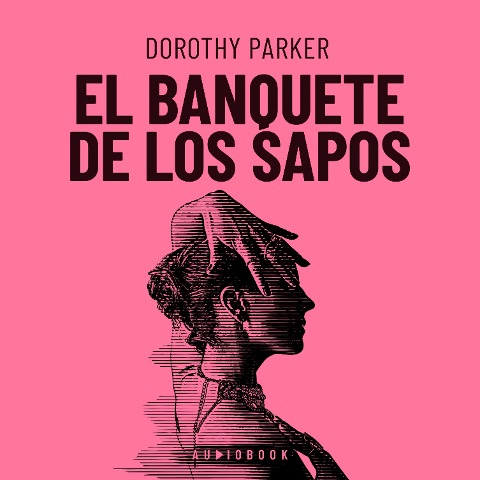 El Banquete De Los Sapos - Dorothy Parker