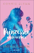 Cover-Bild zum Titel 'Prinzessin undercover - Enthüllungen' von 'Connie Glynn'