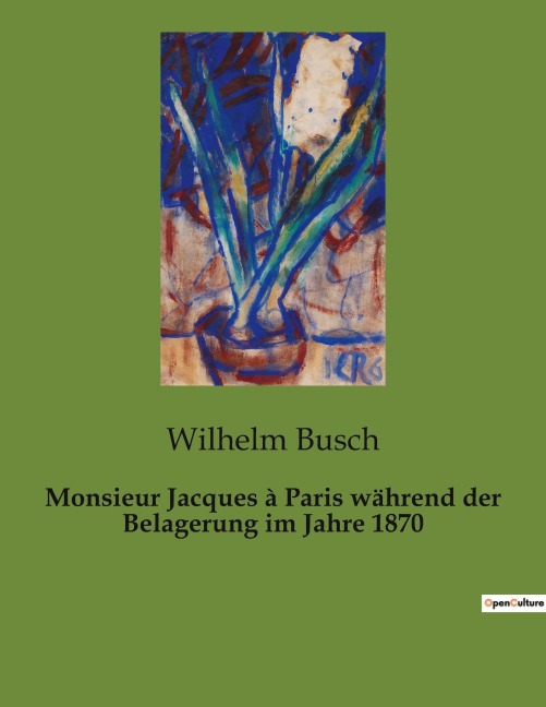 Monsieur Jacques à Paris während der Belagerung im Jahre 1870 - Wilhelm Busch
