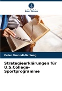 Cover-Bild zum Titel 'Strategieerklärungen für U.S.College-Sportprogramme' von 'Peter Omondi-Ochieng'