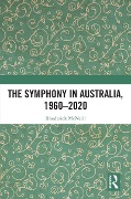 Cover-Bild zum Titel 'The Symphony in Australia, 1960-2020' von 'Rhoderick Mcneill'