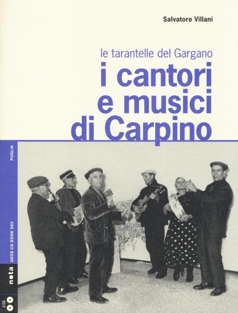 I cantori e musici di Carpino. Le tarantelle del Gargano - Salvatore Villani
