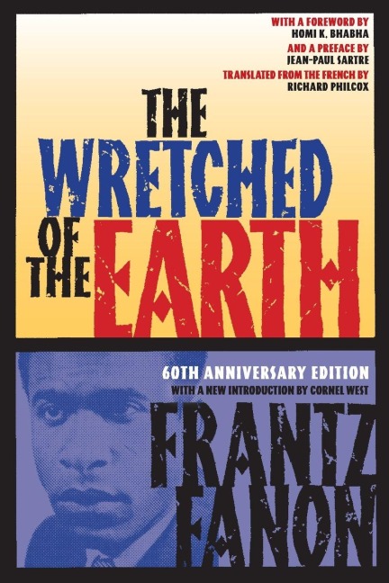 The Wretched of the Earth - Frantz Fanon