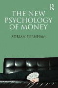 Cover-Bild zum Titel 'The New Psychology of Money' von 'Adrian Furnham'