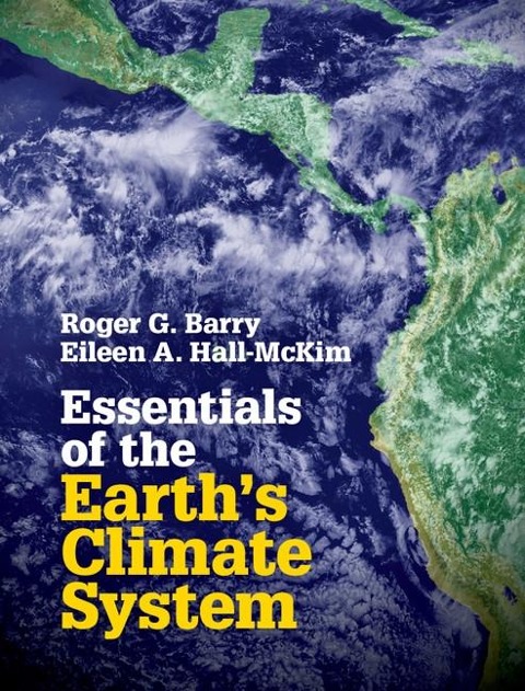 Essentials of the Earth's Climate System - Roger G. Barry
