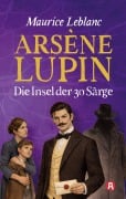 Cover-Bild zum Titel 'Arsène Lupin - Die Insel der 30 Särge' von 'Maurice Leblanc'