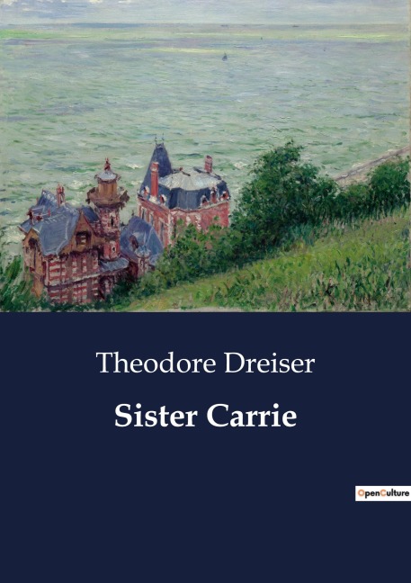 Sister Carrie - Theodore Dreiser