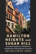 Cover-Bild zum Titel 'Hamilton Heights and Sugar Hill' von 'Davida Siwisa James'