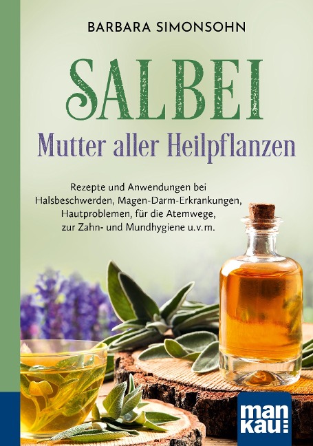 Salbei - Mutter aller Heilpflanzen. Kompakt-Ratgeber - Barbara Simonsohn