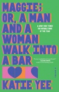 Cover-Bild zum Titel 'Maggie; Or, a Man and a Woman Walk Into a Bar' von 'Katie Yee'