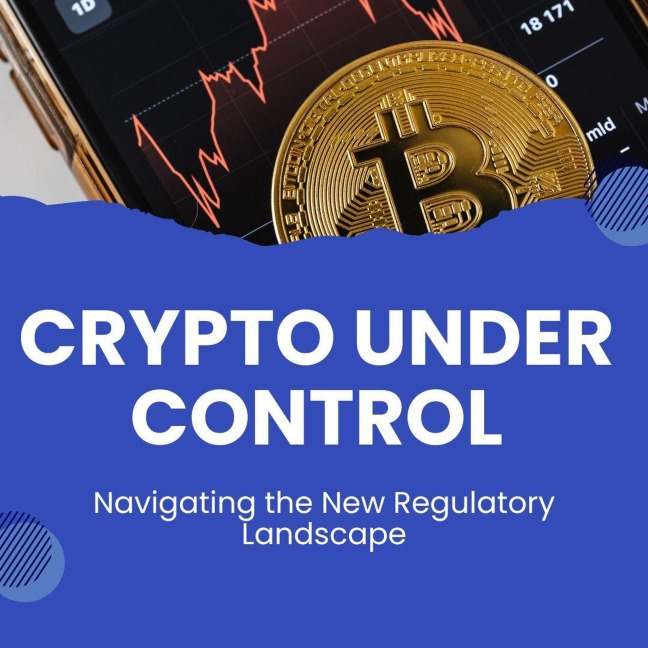 Crypto Under Control: Navigating the New Regulatory Landscape - Monica Jepchumba