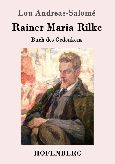 Rainer Maria Rilke - Lou Andreas-Salomé
