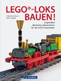 LEGO®-Loks bauen! - Ralf J. Klumb, Gabriele Ruthsatz