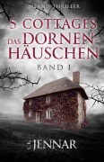 Cover-Bild zum Titel '5 Cottages - Das Dornenhäuschen' von 'C. K. Jennar'