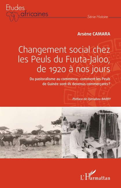 Changement social chez les Peuls du Fuuta-Jaloo, de 1920 à nos jours - Arsène Camara
