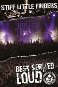 Best Served Loud-Live At Barrowland - Stiff Little Fingers