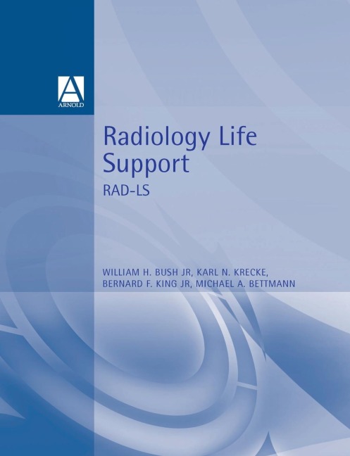 Radiology Life Support (RAD-LS) - William Bush Jr
