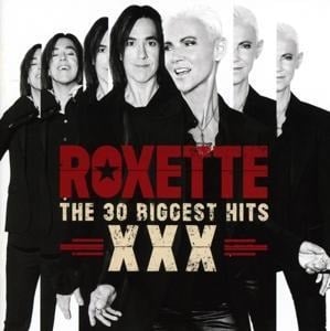 The 30 Biggest Hits XXX - Roxette