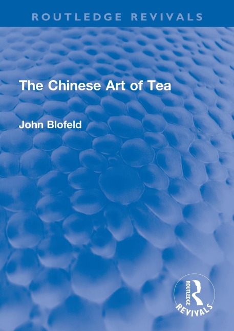 The Chinese Art of Tea - John Blofeld