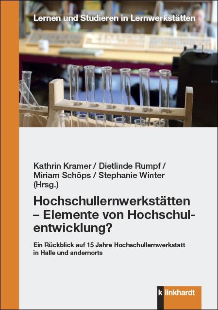 Hochschullernwerkstätten - Elemente von Hochschulentwicklung? - 