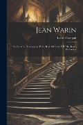 Jean Warin: Ses Oeuvres De Sculpture Et Le Buste De Louis XIV Du Musée Du Louvre - Louis Courajod