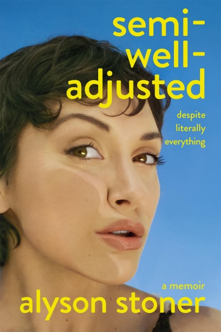 Semi-Well-Adjusted Despite Literally Everything - Alyson Stoner