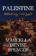 Cover-Bild zum Titel 'Palestine: Biblical Canaan' von 'Marcella Denise Spencer'