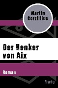 Der Henker von Aix - Martin Corzillius